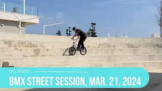 BMX Street Session, Mar. 21, 2024