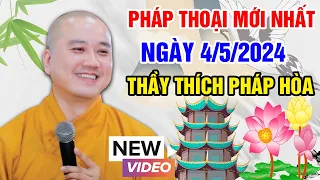 PHÁP THOẠI MỚI NHẤT NGÀY 4/5/2024 (tại Chùa Trúc Lâm, Rex, GA, Mỹ) | Thầy Thích Pháp Hòa (siêu hay)