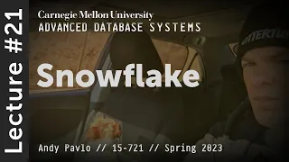 21 - Snowflake Data Warehouse Internals (CMU Advanced Databases / Spring 2023)