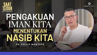 Saat Teduh Bersama - PENGAKUAN IMAN KITA MENENTUKAN NASIB KITA | 25 Okt 23 (Official Philip Mantofa)