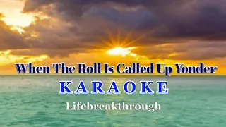 When The Roll Is Called Up Yonder ( karaoke )