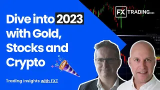 Trading Insights with FXT: Episode 23 – Dive into 2023 with Gold, Stocks and Crypto