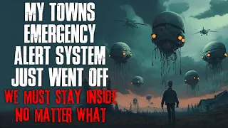 "My Town's Emergency Alert System Just Went Off, We Must Stay Inside No Matter What" Creepypasta