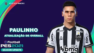 PAULINHO PES 2021 (ATLÉTICO MG) EFOOTBALL - ATUALIZAÇÃO DE OVERALL