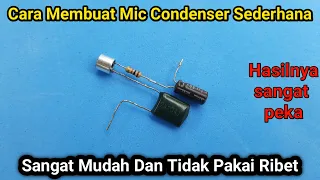 Merakit Mic Condenser Sederhana dan Sangat peka_SUARA MANROE