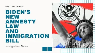 Biden’s New Amnesty Law & Immigration Bill | U.S. Immigration News