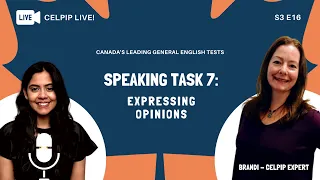 CELPIP LIVE! - Speaking Task 7: Expressing Opinions - S3 E16