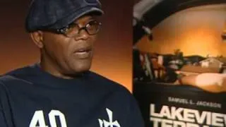 Samuel L Jackson talks about Lakeview Terrace