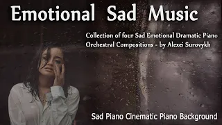 Emotional Sad Music - by Alexei Surovykh / Sad Cinematic Music / #sad #sadmusic #cinematic