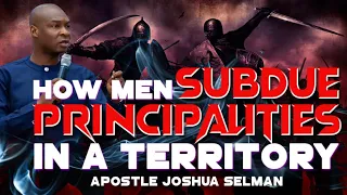 HOW MEN SUBDUE PRINCIPALITIES IN A TERRITORY