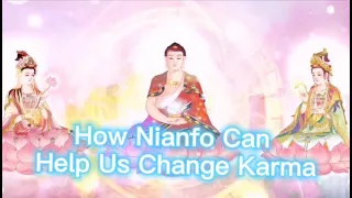 How Nianfo Can Help Us Change Karma