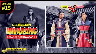 EPISODE 15 | KEBANGKITAN HWARANG / FIGHT SCENE MOO MYUNG VS PRINCES CHANG - ALUR FILM DRAKOR HWARANG