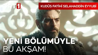 Kudüs Fatihi Selahaddin Eyyubi Yeni Bölümüyle Bu Akşam TRT 1'de! I @kudusfatihiselahaddineyyubi