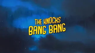 The Knocks - Bang Bang (Lyrics)