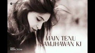 Main Tenu Samjhawan ki- Cover By | Nidhi Jooni