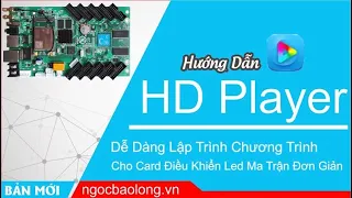 Hướng Dẫn Sử Dụng Phần Mềm HD Player/ Cách Lập Trình Nội Dung Cho Card Điều Khiển Led Ma Trận Wifi