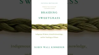 "Braiding Sweetgrass" Chapter 29: Collateral Damage - Robin Wall Kimmerer