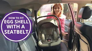 How to fit the Egg Shell Car Seat with a seatbelt