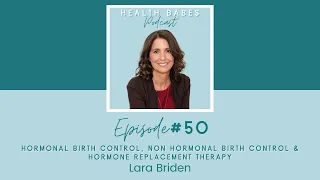 Hormonal Birth Control, Non Hormonal Birth Control & Hormone Replacement Therapy with Lara Briden