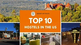 Adventure on a Budget: The Top Hostels to Stay in Across the USA!