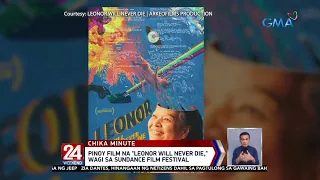 Pinoy Film na "Leonor Will Never Die," wagi sa Sundance Film Festival | 24 Oras Weekend