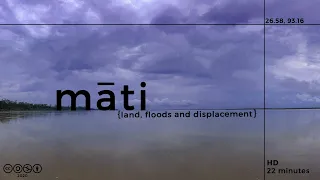 māti - land, floods and displacement