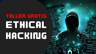 ETHICA HACKING | TALLER GRATIS | 100% Practico