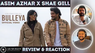 Asim Azhar & Shae Gill | Bulleya | 🔥 Reaction & Review 🔥