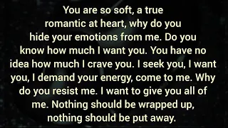 Why do you hide your emotions. I want you. Come to me. Why do you resist me. Why are you pulling. 🎯🧿