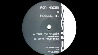 Ron Hagen & Pascal M – (Take You There)  [1999]