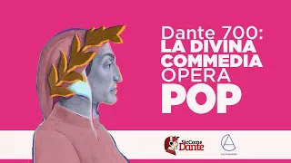 Dante 700: La Divina Commedia Opera Pop