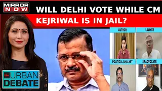 No Relief But Hope For CM Kejriwal; Will Delhi Vote While CM's In Jail? | Urban Debate