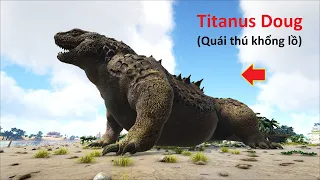 ARK Monster #1 - Quái thú cá sấu KHỔNG LỒ "Titanus Doug" xuất hiện trong thế giới khủng long ARK