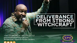 DELIVERANCE FROM STRONG WITCHCRAFT- APOSTLE RODNEY CHIPOYERA