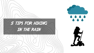 5 TIPS FOR HIKING IN THE RAIN