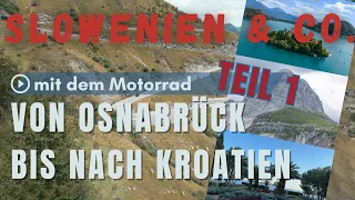 Slowenien & Co. mit dem Motorrad: Von Osnabrück bis nach Kroatien (Teil 1)