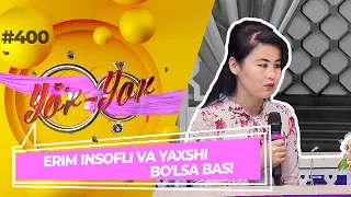 Yor-yor 400-son ERIM INSOFLI VA YAXSHI BO'LSA BAS! (18.06.2022)