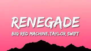 Big Red Machine - Renegade (Lyrics) ft. Taylor Swift