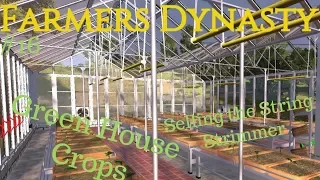 Farmers Dynasty | #16 | Green House Crops | Selling the Strimmer |