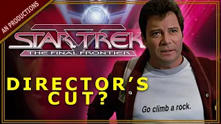 RELEASE THE SHATNER CUT! STAR TREK V: THE FINAL FRONTIER - DIRECTOR'S EDITION