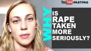 Why is Rape Taken More Seriously?