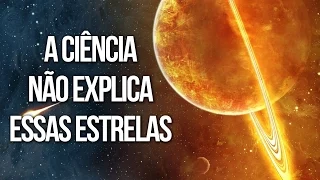 UNIVERSO: ESTRELAS INEXPLICÁVEIS | Ei Nerd