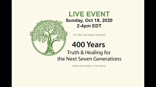 400 Years: Truth & Healing for the Next Seven Generations