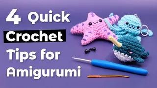 4 Amigurumi Crochet Tips You Definitely Don’t Know