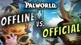 Palworld OFFLINE Servers vs. OFFICIAL Servers: Pros and Cons for Each!