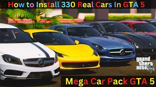 How to install 330 Real Cars in GTA 5! (2023)  Mega Car Pack GTA 5