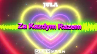 Jula - Za Każdym Razem (Nowateq Bootleg) 2022