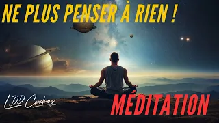 Méditation - ne plus penser à rien