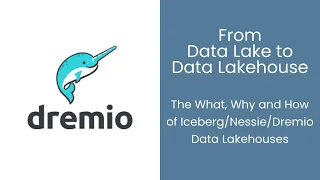 From Data Lake to Data Lakehouse (What, Why and How of Apache Iceberg/Dremio/Nessie Lakehouses)