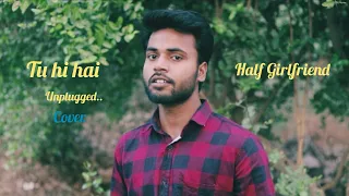 Tu hi hai l Halfgirlfriend | Ćover by #Awaneesh sharma | Rahul Mishra,Arjun kapoor